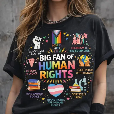 Big Fan Of Human Rights Graphic T-Shirt, Social Justice Slogan Sweatshirt, Equality Activism Statement Top, Protest Gift