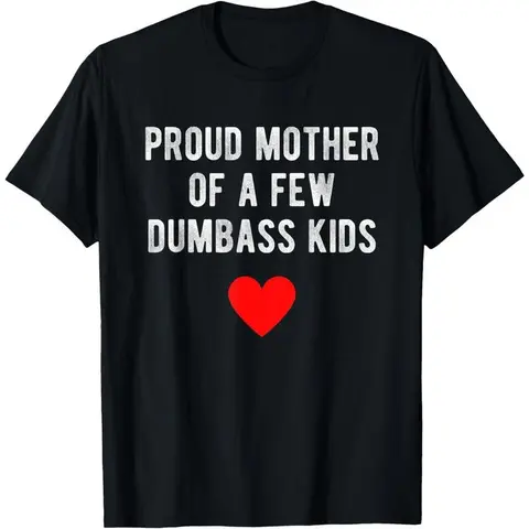 Funny Proud Mother of a Few Dumbass Kids Graphics Sports Top - Short-Sleeve, Smooth, Seamless, Soft Summer T-Shirt for Mother's Day (Sports & Outdoor Clothing)