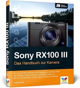 USED-Sony RX100 III: Das Handbuch zur Kamera by Frank Exner (Hardcover)