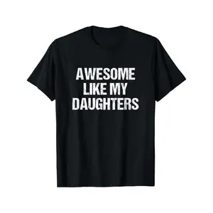 Casual Cotton T-shirt for Men Awesome Like My Daughters Letter Print Summer Tee