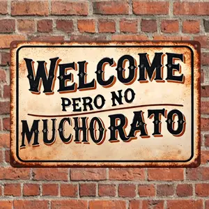 Charming Vintage Spanish Welcome Sign - "WELCOME pero no Mucho Rato" - Durable Iron Wall Decor for Home, Garage, Porch - Rustic Distressed Design with Rustic Rust Effect - Indoor/Outdoor Us