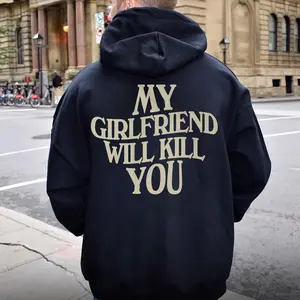 My Girlfriend Will Kill You Hoodie, Funny Boyfriend Sweatshirt, Anniversary Gift, Gift for Boyfriend, Gift for Him, Valentine Sweatshirt