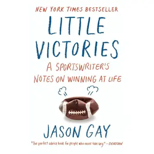 USED-Little Victories: A Sportswriter's Notes on Winning at Life by Gay, Jason (Paperback)