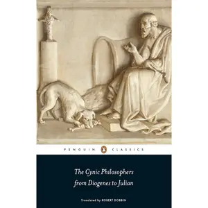 The Cynic Philosophers: From Diogenes to Julian (Penguin Classics) Paperback – February 26, 2013
