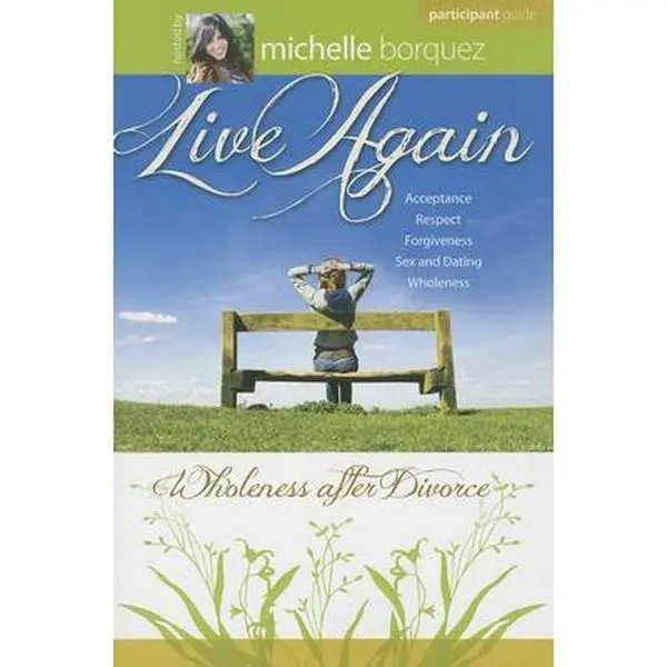 USED-Live Again Participant Guide: Wholeness After Divorce by Michelle Borquez (Paperback)