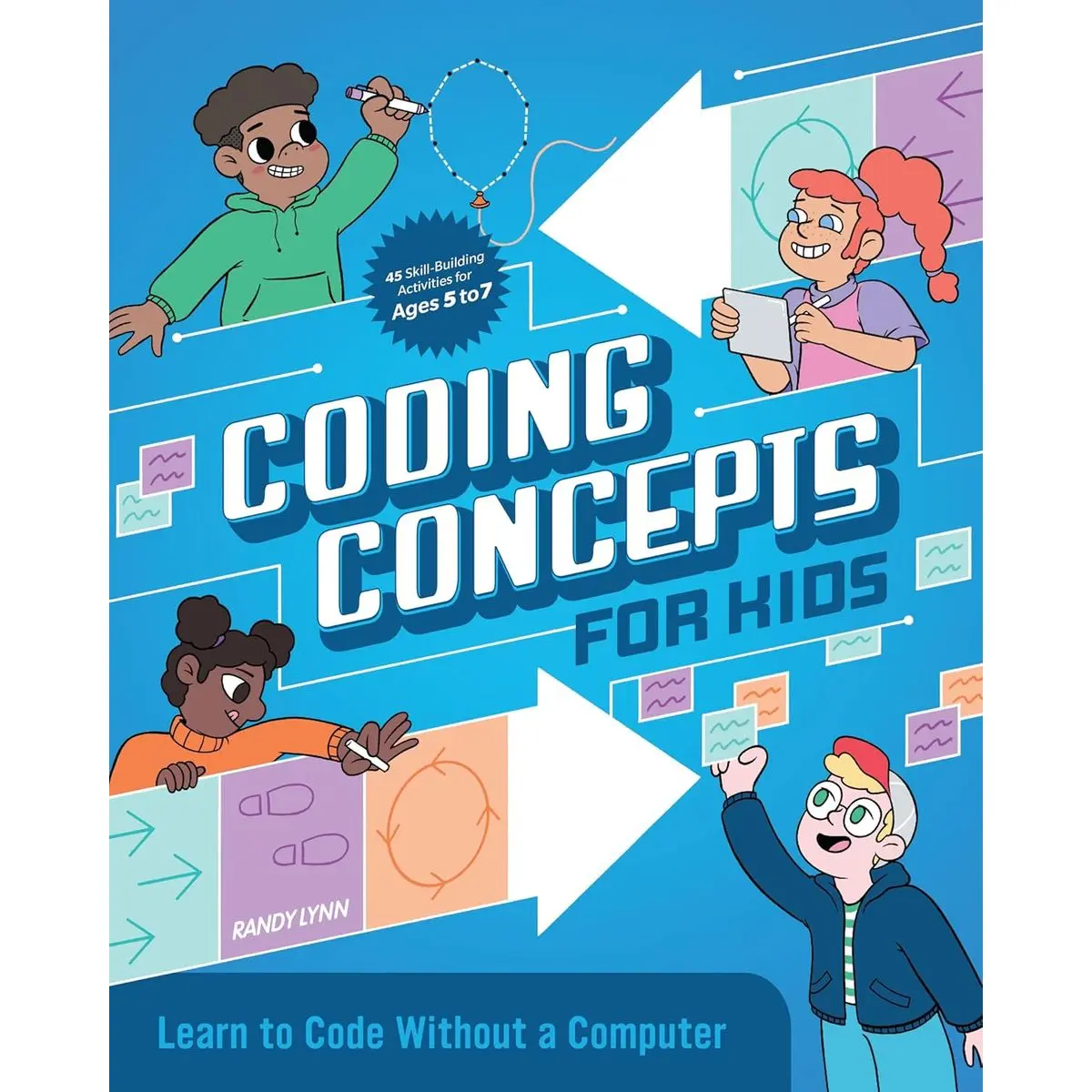 Coding Concepts for Kids: Learn to Code Without a Computer Paperback – November 10, 2020