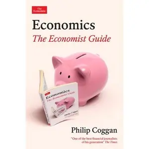 Economics: The Economist Guide -- Philip Coggan, Paperback