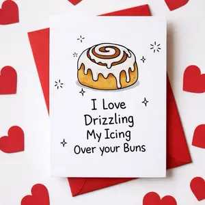 Funny Valentine’s Day Love Card "I Love Drizzling My Icing Over Your Buns" for Girlfriend, Wife, Partner