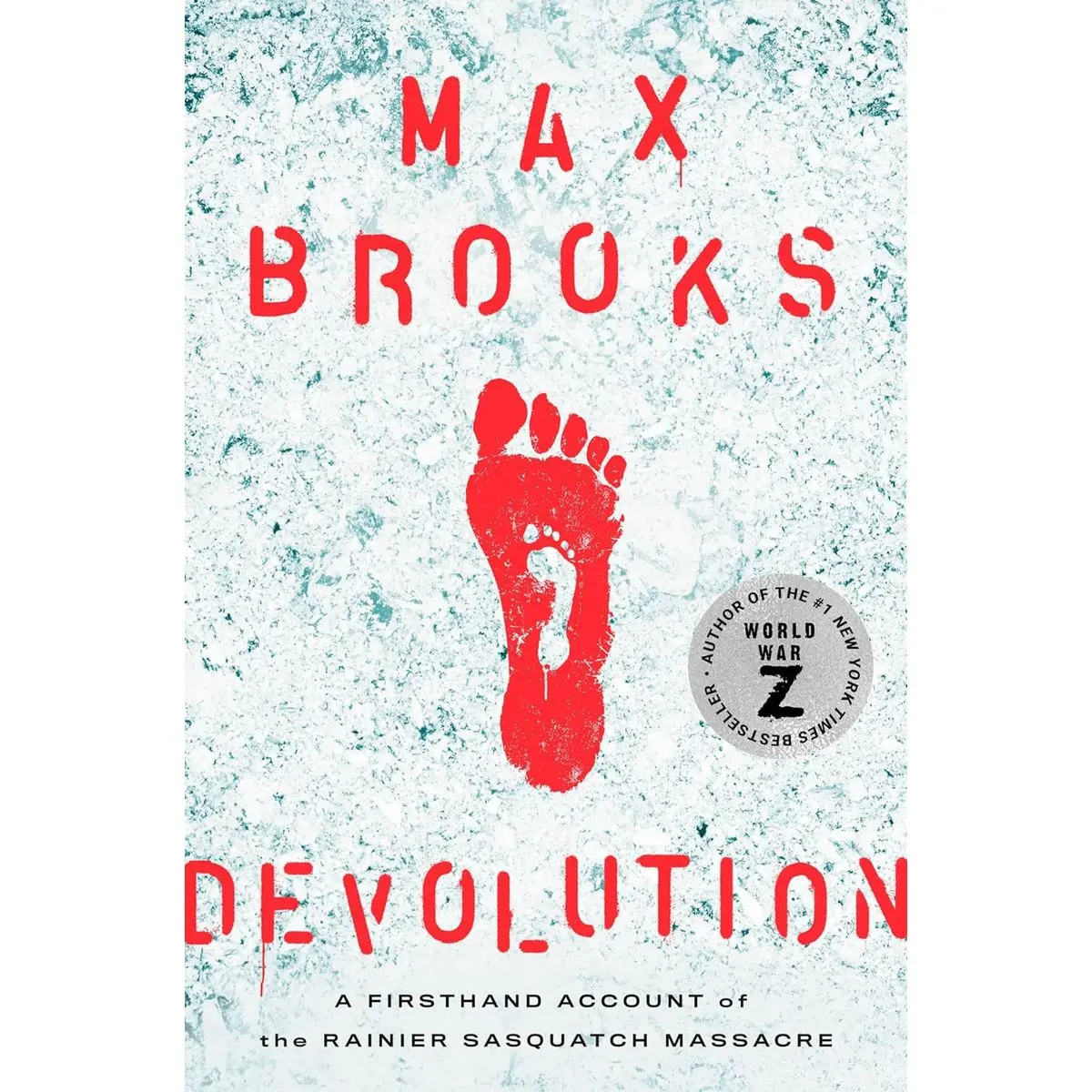 Devolution: A Firsthand Account of the Rainier Sasquatch Massacre Hardcover – June 16, 2020