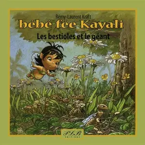 USED-Les bestioles et le géant - une aventure de Bébé Kayali, petite fée des Caraïbes by Rémy-Laurent Kraft (Paperback)