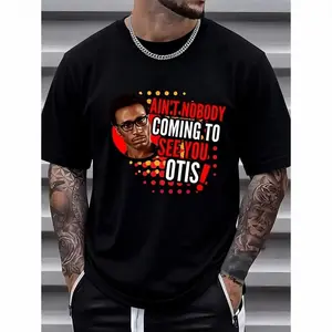 Ain't Nobody Coming To See You Otis Funny T-Shirt Black Casual Short Sleeve Crewneck All-Season Comfort Cotton Regular Fit Classic Knit