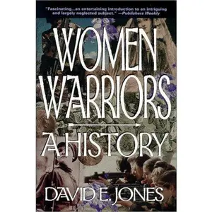 USED-Women Warriors: A History by David E. Jones (Paperback)