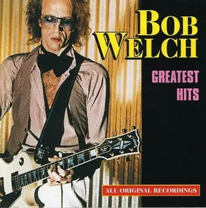 Bob Welch - Greatest Hits  [COMPACT DISC - CD]