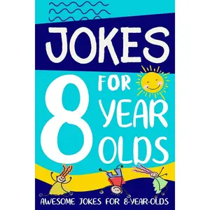 Jokes for 8 Year Olds: Awesome Jokes for 8 Year Olds : Birthday - Christmas Gifts for 8 Year Olds (Funny Jokes for Kids Age 5-12) Paperback – November 13, 2019