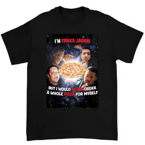 I Am Tanka Jahari Pizza Quote Graphic Tee Sal Vulcano Shirt