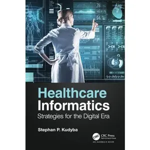USED-Healthcare Informatics: Strategies for the Digital Era by Kudyba, Stephan P. (Hardcover)