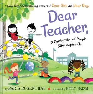 Dear Teacher: A Celebration of People Who Inspire Us by Paris Rosenthal||Holly Hatam [Hardback Book]