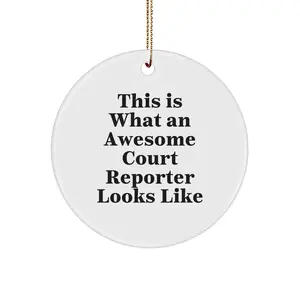 Funny Court Reporter Gifts from Men for Court Reporters, This Is What An Awesome Court Reporter Looks Like Christmas Unique Circle Ornament