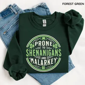 Prone to Shenanigans and Malarkey Sweatshirt, Funny St Patrick’s Day Shirt, Irish Shamrock Crewneck, Lucky St Paddy Gift, Unisex Top