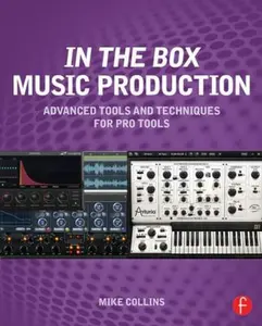 USED-In the Box Music Production: Advanced Tools and Techniques for Pro Tools by Collins, Mike (Paperback)