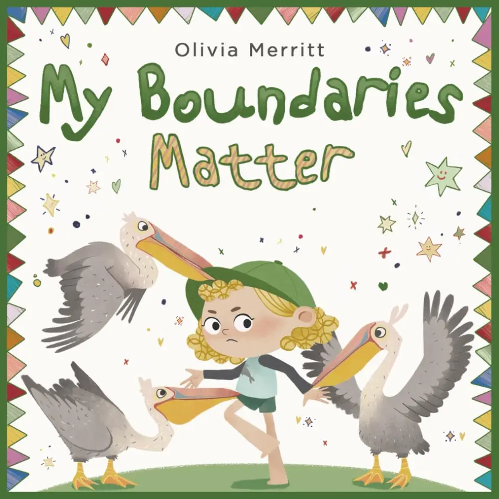 Olivia Merritt My Boundaries Matter Kids' Picture Book About Personal Space & Consent Ages 4-10 with Hand-drawn Illustrations & Bonus Materials
