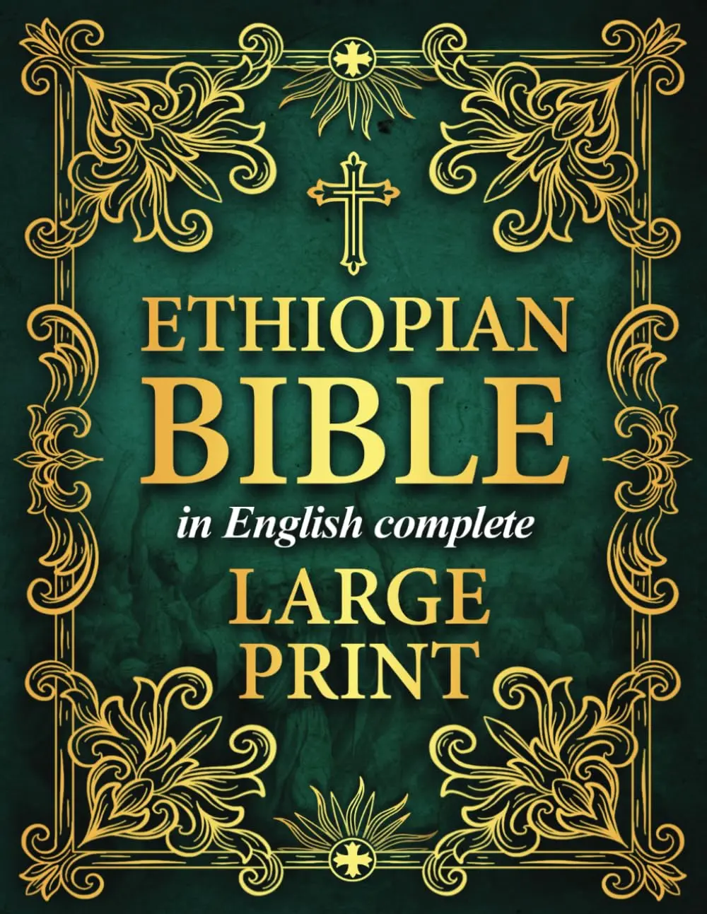 Ethiopian Bible in English Complete LARGE PRINT: The Definitive Collection of all the Rejected Apocrypha Scriptures and Lost Books