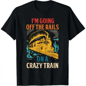 100% Cotton I'm Going Off The Rails On A Crazy Train T-Shirt