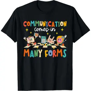 100% Cotton Communication Comes in Many Forms Speech Therapy AAC SLPA T-Shirt