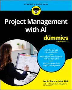 Project Management with AI for Dummies -- Daniel Stanton, Paperback