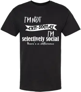 I'm Not Anti Social I'm Selectively Social There's a Difference T-Shirt | Sarcastic Social Humor Introvert Tee Shirt