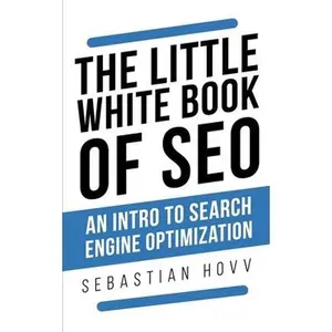 USED-The Little White Book of SEO: An Intro To Search Engine Optimization by Hovv, Sebastian (Paperback)