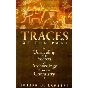 USED-Traces Of The Past: Unraveling The Secrets Of Archaeology Through Chemistry (Helix Books) by Joseph B. Lambert (Hardcover)