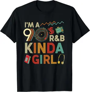 Cotton Funny Im a 90 s R&B Graphic Tees Kinda Girl Throwback Women T-Shirt