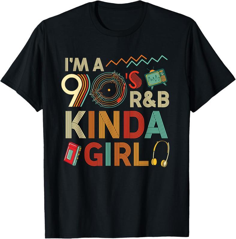 Cotton Funny Im a 90 s R&B Graphic Tees Kinda Girl Throwback Women T-Shirt