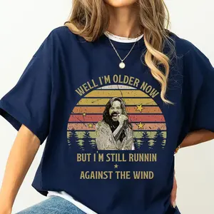 Seger Well I'm Older Now I'm Still Running Shirt, Bob Seger Shirt,Music Lovers Shirt, Gift Tee