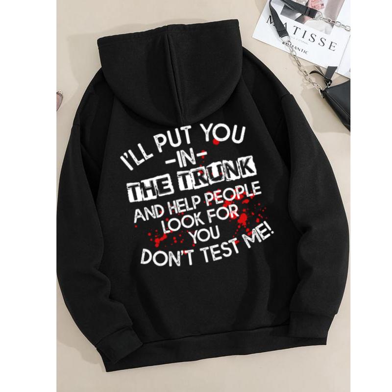 I Will Put You In The Trunk Sarcastic Hoodie Casual Street Style Fleece Fabric Pullover Hooded Sweatshirt for Women for Men, Perfect Gift