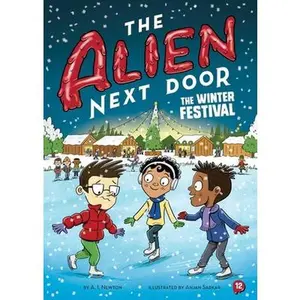 Alien Next Door 12: The Winter Festival -- A. I. Newton, Hardcover