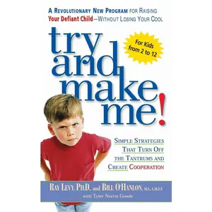 USED-Try and Make Me!: Try and Make Me!: Simple Strategies that Turn Off the Tantrums and Create Cooperation by Levy, Ray (Mass Market Paperback)