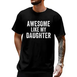 Awesome Like My Daughter T-shirt – Funny Graphic Cotton Tee for Proud Dad, Casual Fashion Style