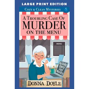 A Troubling Case of Murder on the Menu: LARGE PRINT EDITION (An Emily Cherry Cozy Mystery LARGE PRINT EDITION) Paperback – Large Print, September 4, 2023