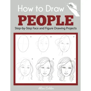 How to Draw People: Step-by-Step Face and Figure Drawing Projects (Beginner Drawing Guides) Paperback – January 26, 2021