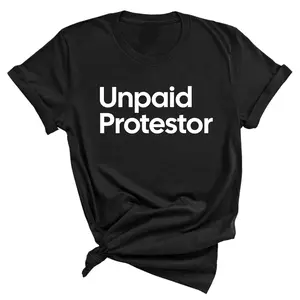 Unpaid Protestor Unisex Tee
