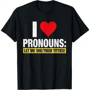 Unisex Pronouns Humor T-Shirt - Funny Graphic Casual Top for Men, Women Menswear Tshirt