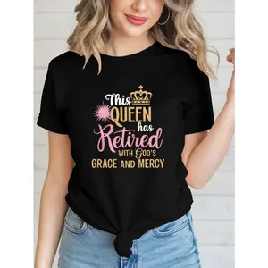 Women S Graphic Retirement T Shirt This Queen Has Retired with Gods Grace and Mercy Design Short Sleeve Round Neck Casual Spring Summer Top Grandmother Top