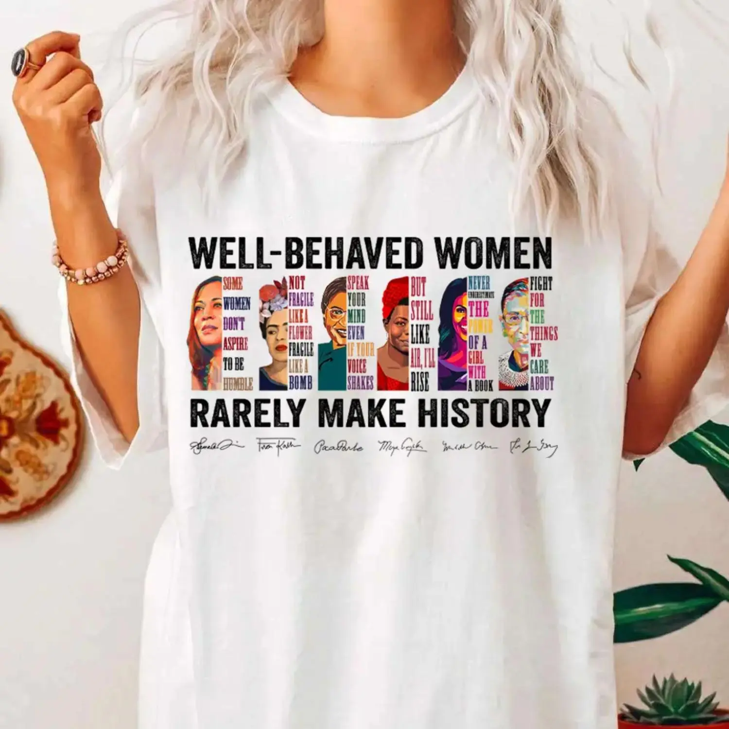 Well Behaved Women Rarely Make History T Shirt Feminist Equality Tee Girl Power Top