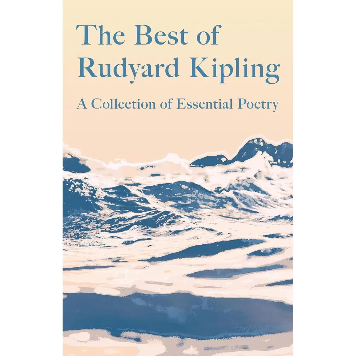 The Best of Rudyard Kipling: A Collection of Essential Poetry Hardcover – June 27, 2024