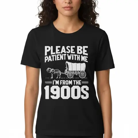Women's Comfortable Fit H-Type Short-Sleeve Round Neck Cotton Graphic Tee - Teddy Print, Funny "Please Be Patient I'm From the 1900s" Over the Hill Casual Top, Golf Gift for Everyday Spring Summervibes Use