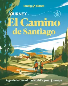 Lonely Planet Journey Camino de Santiago: Camino Francés -- Mark Eveleigh, Paperback