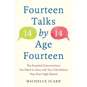 Fourteen Talks by Age Fourteen: The Essential Conversations You Need to Have with Your Kids Before They Start High School Hardcover – February 23, 2021