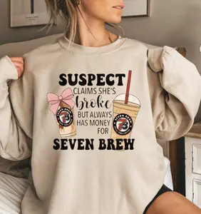 Funny Coffee Girl Sweatshirt, Claims She’s Broke But Always Has Money for Seven Brew Cozy Casual Crewneck, Gift For Her
